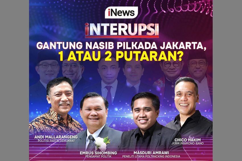 Nonton Acara Spesial Pilkada Jakarta: INTERUPSI GANTUNG NASIB, Hanya di iNews!