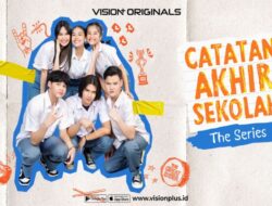 Kenangan di Balik Catatan Akhir Sekolah: The Series! Saksikan Streaming Putih Abu-abu di Vision+