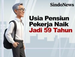 Usia Pensiun Pekerja Ditingkatkan Menjadi 59 Tahun, Proses Pencairan Manfaat Menjadi Lebih Lama