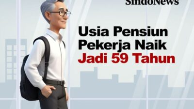 Usia Pensiun Pekerja Ditingkatkan Menjadi 59 Tahun, Proses Pencairan Manfaat Menjadi Lebih Lama